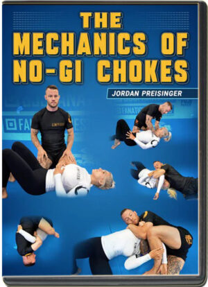 JORDAN PREISINGER - THE MECHANICS OF NO-GI CHOKES