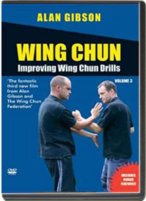 ALAN GIBSON - WING CHUN VOL.03 - IMPROVING WING CHUN DRILLS