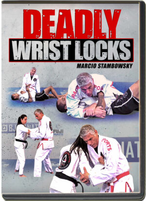 MARCIO STAMBOWSKY - DEADLY WRIST LOCKS