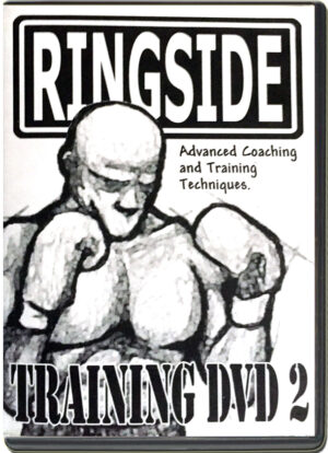 RINGSIDE TRAINING BOXE - VOL.02 - ADVANCED COACHING & TRAINING TECHNIQUES