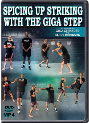 BARRY ROBINSON & GIGA CHIKADZE – SPICING UP STRIKING WITH THE GIGA STEP