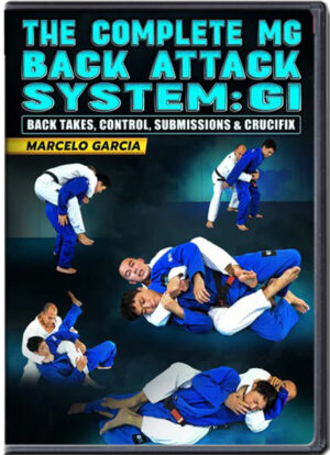 MARCELO GARCIA - THE COMPLETE MG BACK ATTACK SYSTEM - GI BACK TAKES, CONTROL, SUBMISSIONS & CRUCIFIX