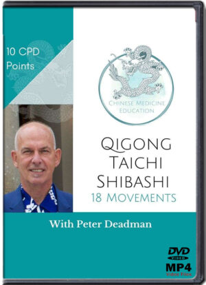 PETER DEADMAN - 10 HOUR QIGONG TAICHI SHIBASHI (18 MOVEMENTS) COURSE