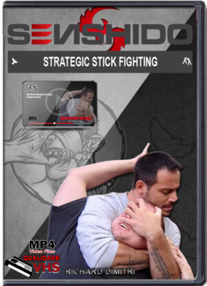 RICHARD DIMITRI - SENSHIDO - STRATEGIC STICK FIGHTING