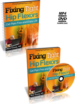 RICK KASELJ - FIXING TIGHT HIP FLEXORS (VIDEO & PDF)