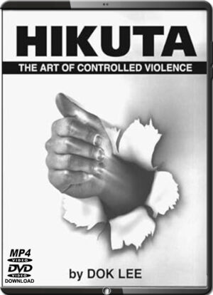 DOKE LEE - HIKUTA - THE ART OF CONTROLLED VIOLENCE