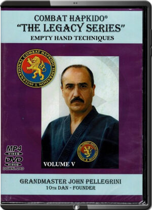 JOHN PELLEGRINI – COMBAT HAPKIDO – THE LEGACY SERIES - EMPTY HAND TECHNIQUES