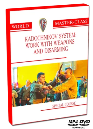 ALEXEY KADOCHNIKOV SYSTEM - WORK WITH WEAPONS AND DISARMING