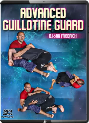 BJORN FRIEDRICH - ADVANCED GUILLOTINE GUARD