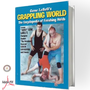 GENE LEBELL'S - GRAPPLING WORLD - THE ENCYCLOPEDIA OF FINISHING HOLDS PDF