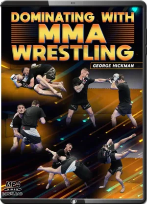 GEORGE HICKMAN - DOMINATING WITH MMA WRESTLING