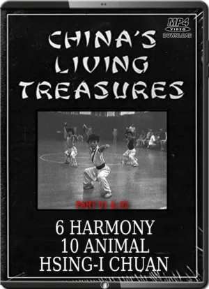 GEORGE XU - CHINA'S LIVING TREASURES - 6 HARMONY & 10 ANIMALS HSING-I CHUAN