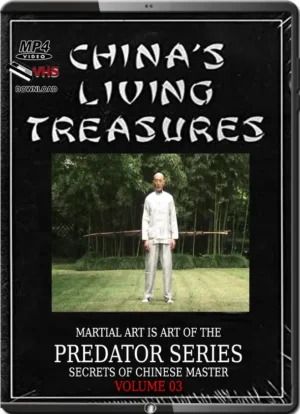 GEORGE XU - CHINA'S LIVING TREASURES - MARTIAL ART IS ART OF THE PREDATOR VOL03