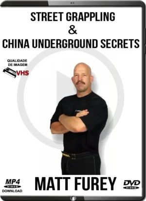 MATT FUREY’S CHINA UNDERGROUND SPORTS REJUVENATION SECRETS & STREET GRAPPLING