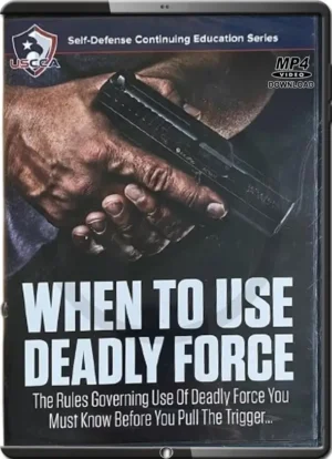 USCCA - WHEN TO USE DEADLY FORCE