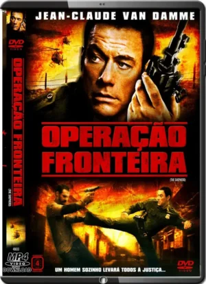 (2008) JEAN-CLAUDE VAN DAMME – OPERAÇÃO FRONTEIRA