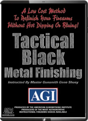 AMERICAN GUNSMITHING INTITUTE - TACTICAL BLACK METAL FINISHING