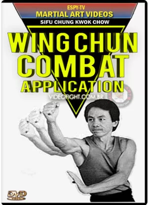 CHUNG KWOK CHOW - #01 WING CHUN COMBAT APPLICATIONS