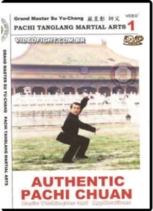 SU YU CHANG - PACHI TANGLANG MARTIAL ARTS 1 - AUTHENTIC PACHI CHUAN