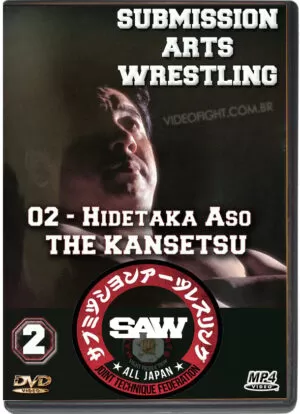 HIDETAKA ASO - SUBMISSION ARTS WRESTLING - VOL.02 - THE KANSETSU
