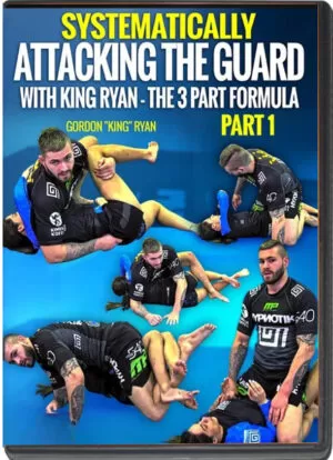 GORDON RYAN - SYTEMATICALLY ATTACKING THE GUARD 1