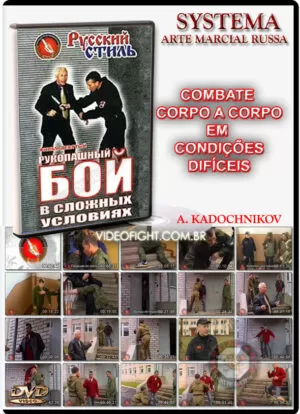SYSTEMA - A. KADOCHNIKOV - COMBATE CORPO A CORPO EM CONDIÇÕES DIFICEIS