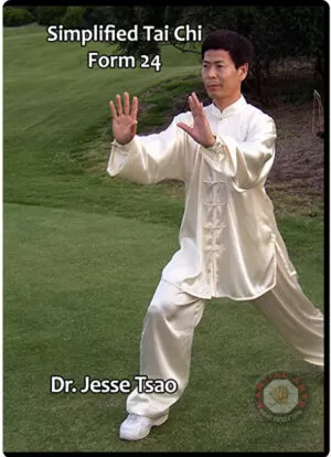 DR. JESSE TSAO: SIMPLIFIED TAI CHI FORM 24