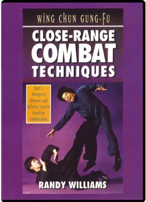 RANDY WILLIAMS WING CHUN 13 - CLOSE RANGE COMBAT TECHNIQUES PART 03