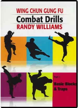 RANDY WILLIAMS WING CHUN 03 - COMBAT DRILLS PART 01 - BASIC BLOCKS AND TRAPS