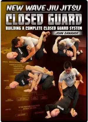 JOHN DANAHER – NEW WAVE JIU JITSU CLOSE GUARD