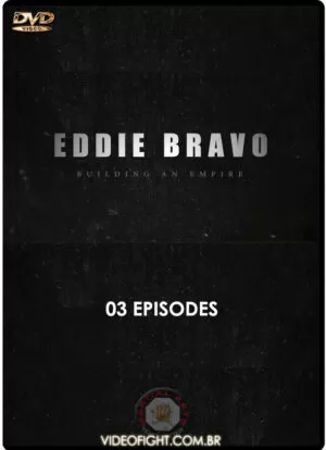 EDDIE BRAVO - BUILDING AN EMPIRE