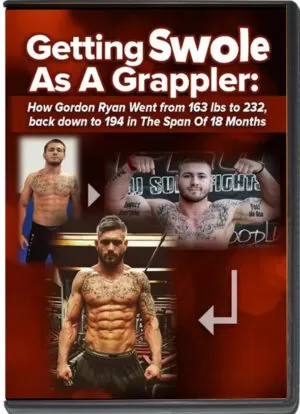 GORDON RYAN – GETTING SWOLE AS A GRAPPLER