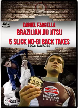 DANIEL FAGGELLA - 5 SLICK NO-GI BACK TAKES