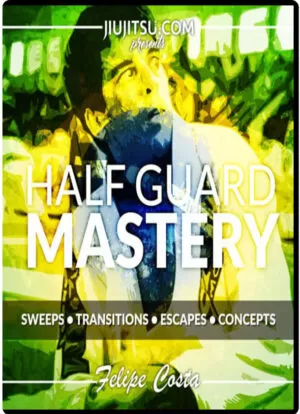 FELIPE COSTA - HALF GUARD MASTERY