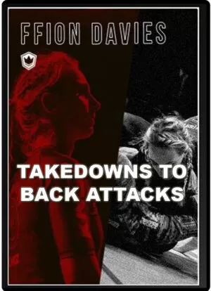 FFION DAVIES - TAKEDOWNS TO BACK ATTACKS