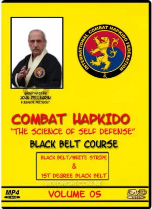 JOHN PELLEGRINI – COMBAT HAPKIDO – THE SCIENCE OF SELF DEFENSE VOL.05