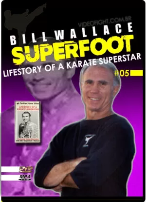 BILL SUPERFOOT WALLACE - SECRETS TO LIFESTORY OF A KARATE SUPERSTAR VOL.05