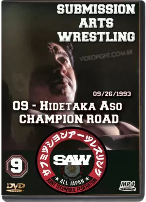HIDETAKA ASO - SUBMISSION ARTS WRESTLING - VOL.09 - CHAMPION ROAD