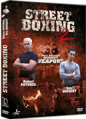 ROBERT PATUREL - ERIC QUEQUET - STREET BOXING 02 - SELF DEFENSE AGAINT WEAPONS