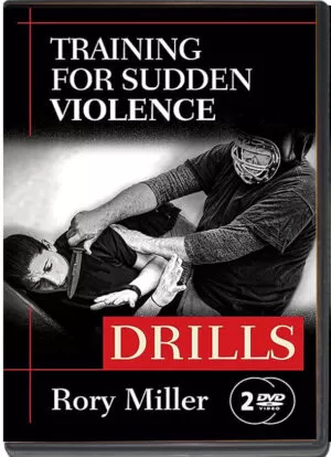 RORY MILLER - DRILLS - TRAINING FOR SUDDEN VIOLENCE