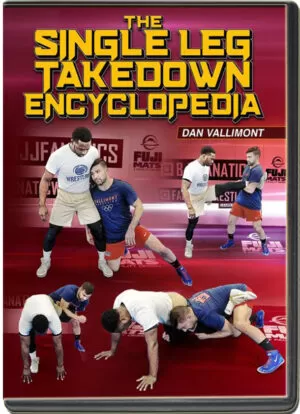 DAN VALLIMONT - THE SINGLE LEG TAKEDOWN ENCYCLOPEDIA