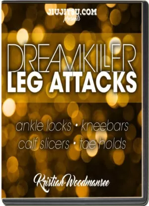 KRISTIAN WOODMANSEE - DREAMKILLER LEG ATTACKS