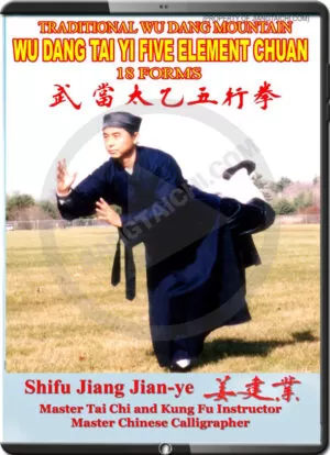 JIANG JIAN YE - WU DANG TAI YI FIVE ELEMENT CHUAN