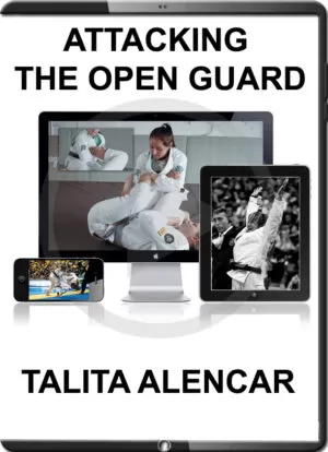 TALITA ALENCAR - ATTACKING THE OPEN GUARD