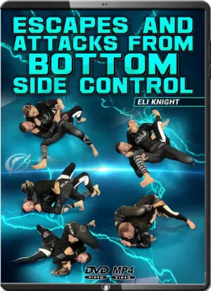 ELI KNIGHT - ESCAPES AND ATTACKS FROM BOTTOM SIDE CONTROL